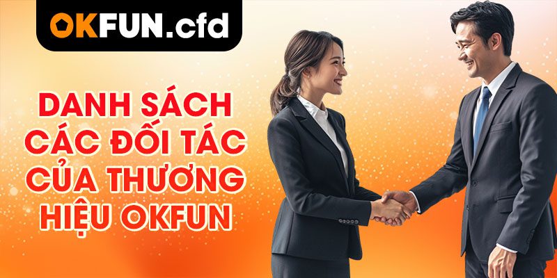 Danh sách các đối tác của thương hiệu OKFUN